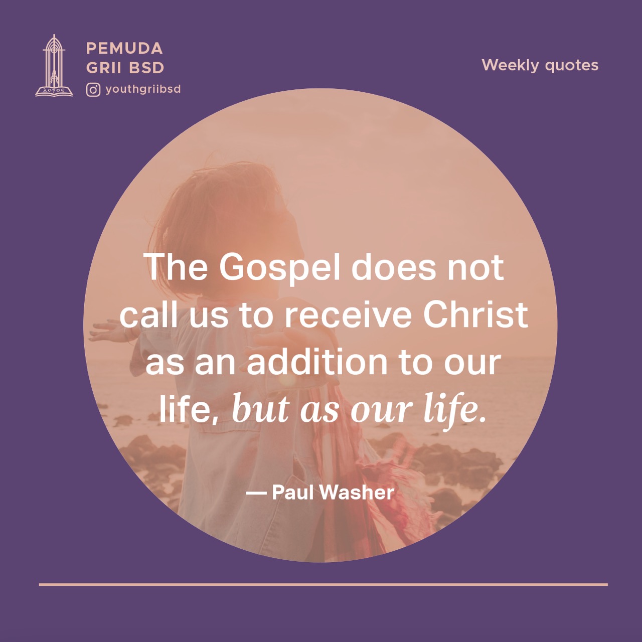 The Gospel does not call us to receive Christ as an addition to our life, but as our life.