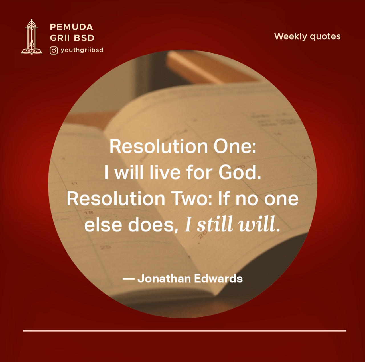 Resolution One: I will live fo God. Resolution Two: If no one else does, I still will.