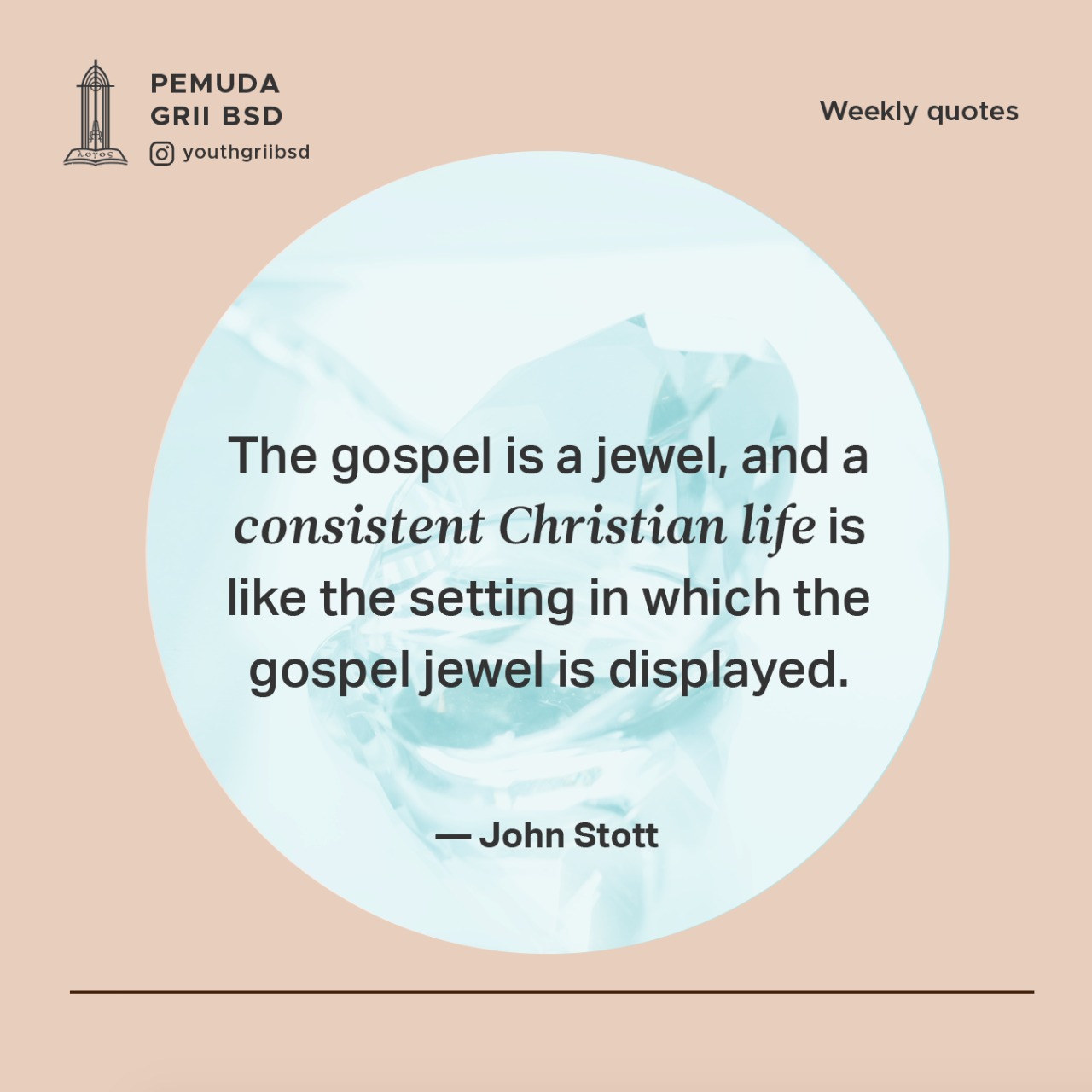 The gospel is a jewel, and a consistent Christian life is like the setting in which the gospel jewel is displayed.