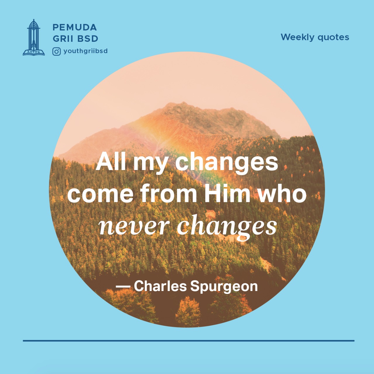 All my changes come from Him who never changes.