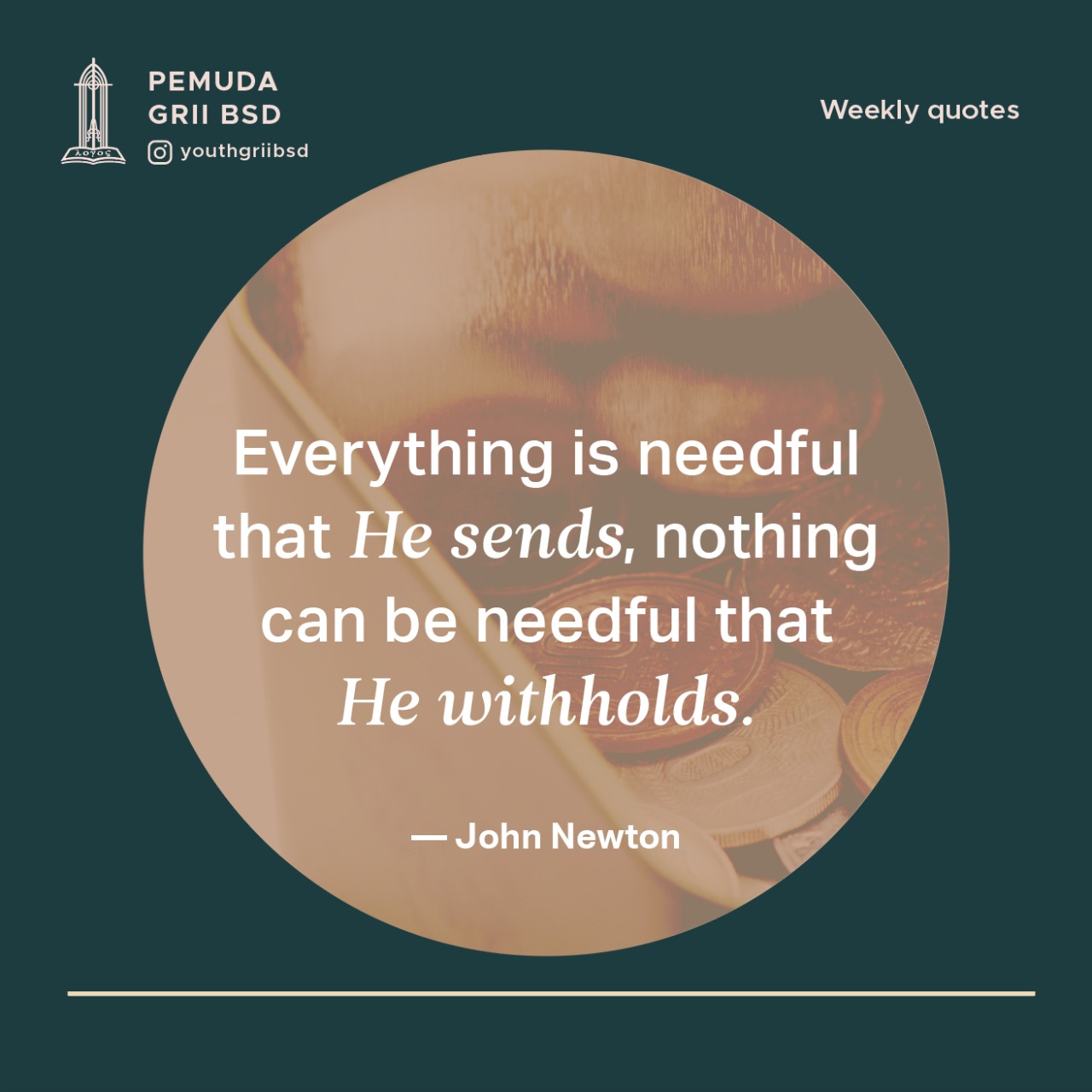 Everything is needful that He sends, nothing can be needful that he withholds.