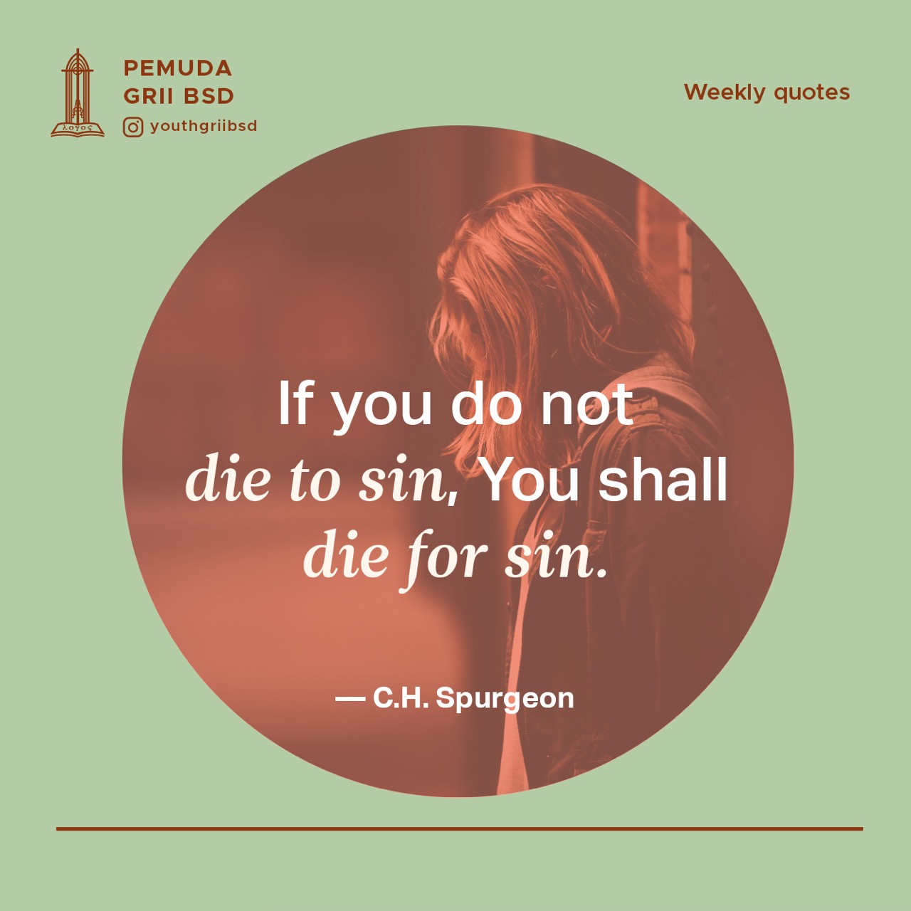 If you do not die to sin, You shall die for sin.