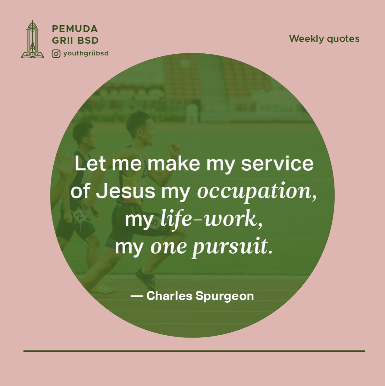 Let me make my service of Jesus my occupation, my life-work, my one pursuit