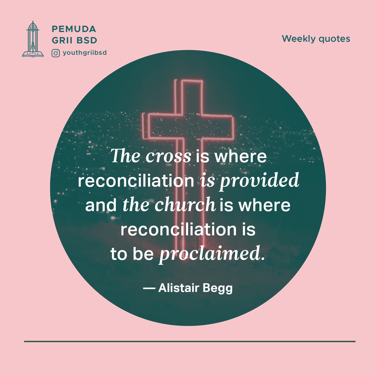 The cross is where reconciliation is provided and the church is where reconciliation is to be proclaimed.
