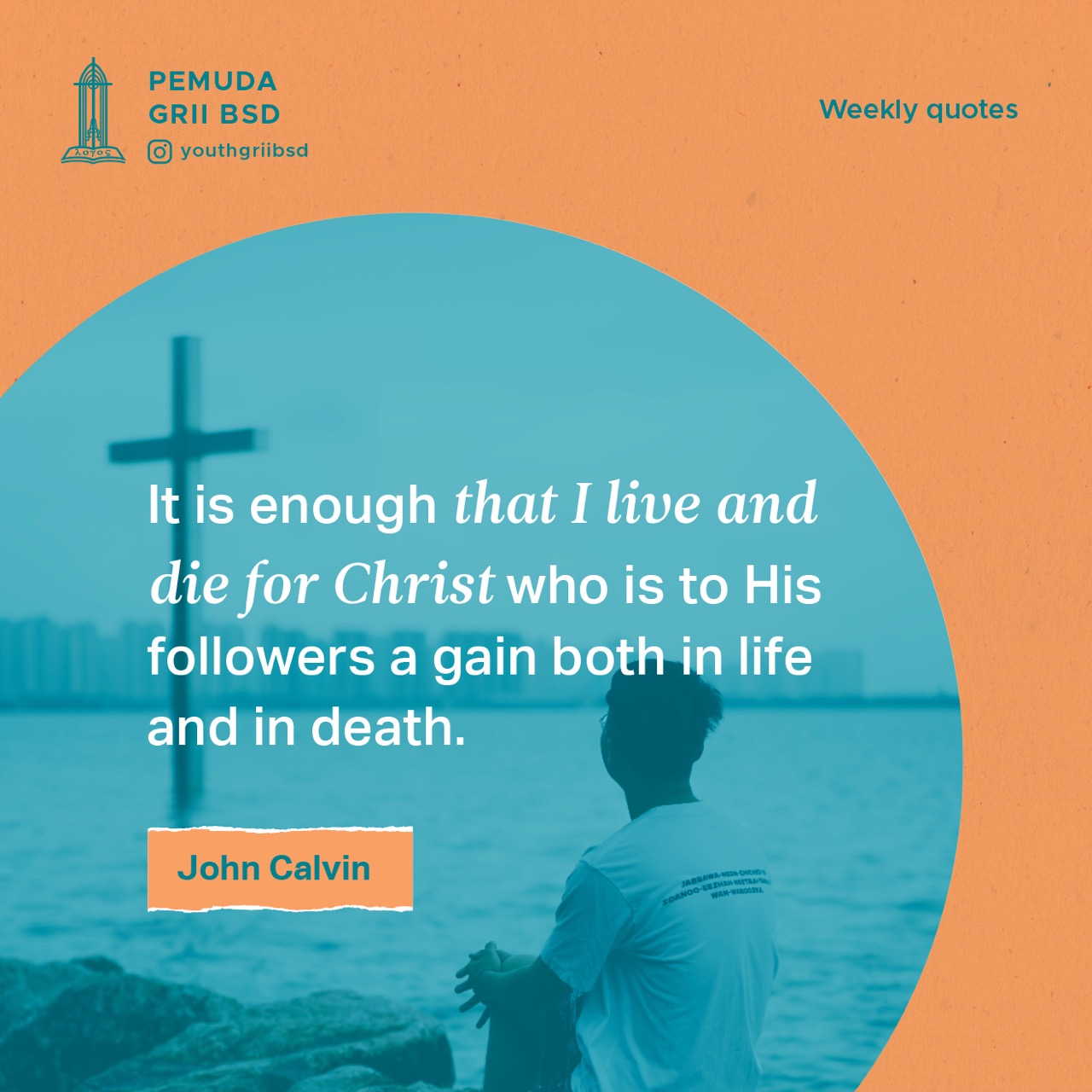 It is enough that I live and die for Christ who is to His followers a gain both in life and in death.